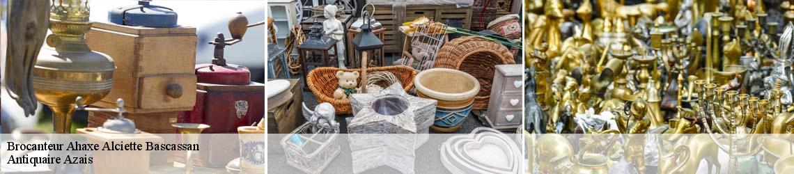 Brocanteur  ahaxe-alciette-bascassan-64220 Antiquaire Azais