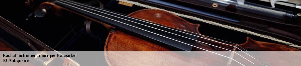 Rachat instrument musique  bougarber-64230 SJ Antiquaire